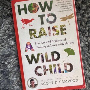 How to Raise a Wild Child Scott Sampson Paperback